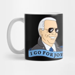 I Go For Joe Biden for President 2020 Mug
